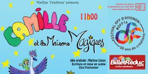 Camille et les Maisons Magiques #OFF16 Avignon