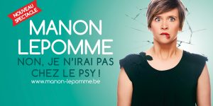 Spectacle Manon Lepomme - Non, je n'irai pas chez le Psy !